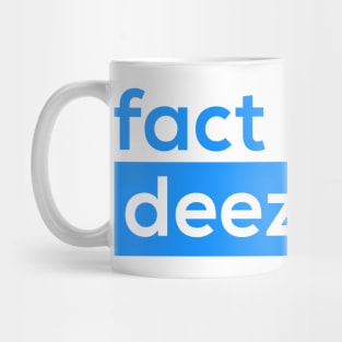 Fact Check Deez Nutzs Mug